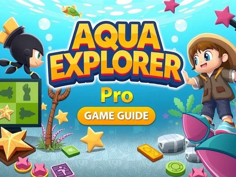 Aqua Explorer Pro Game Guide